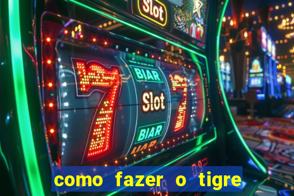 como fazer o tigre soltar a carta no fortune tiger